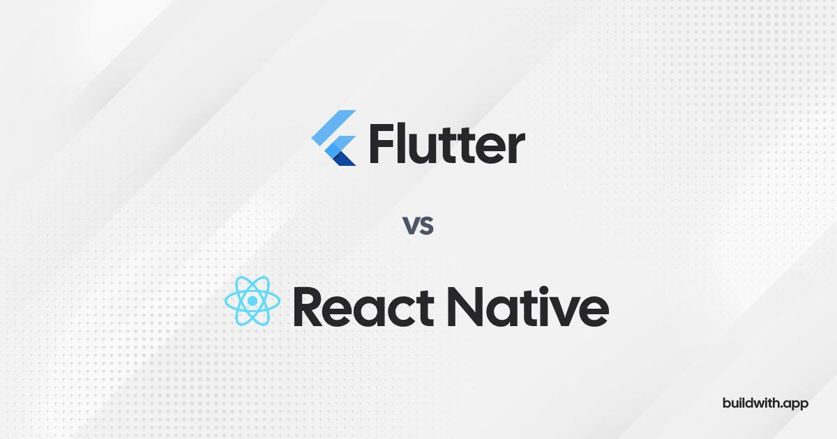 Compare Flutter vs React Native • BuildWith.app